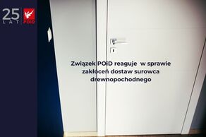 Związek POiD reaguje w sprawie zakłóceń dostaw surowca drewnopochodnego i związane z tym pogarszanie się kondycji polskich producentów drzwi wewnętrznych.